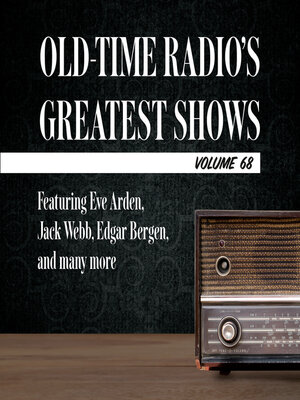 cover image of Old-Time Radio's Greatest Shows, Volume 68